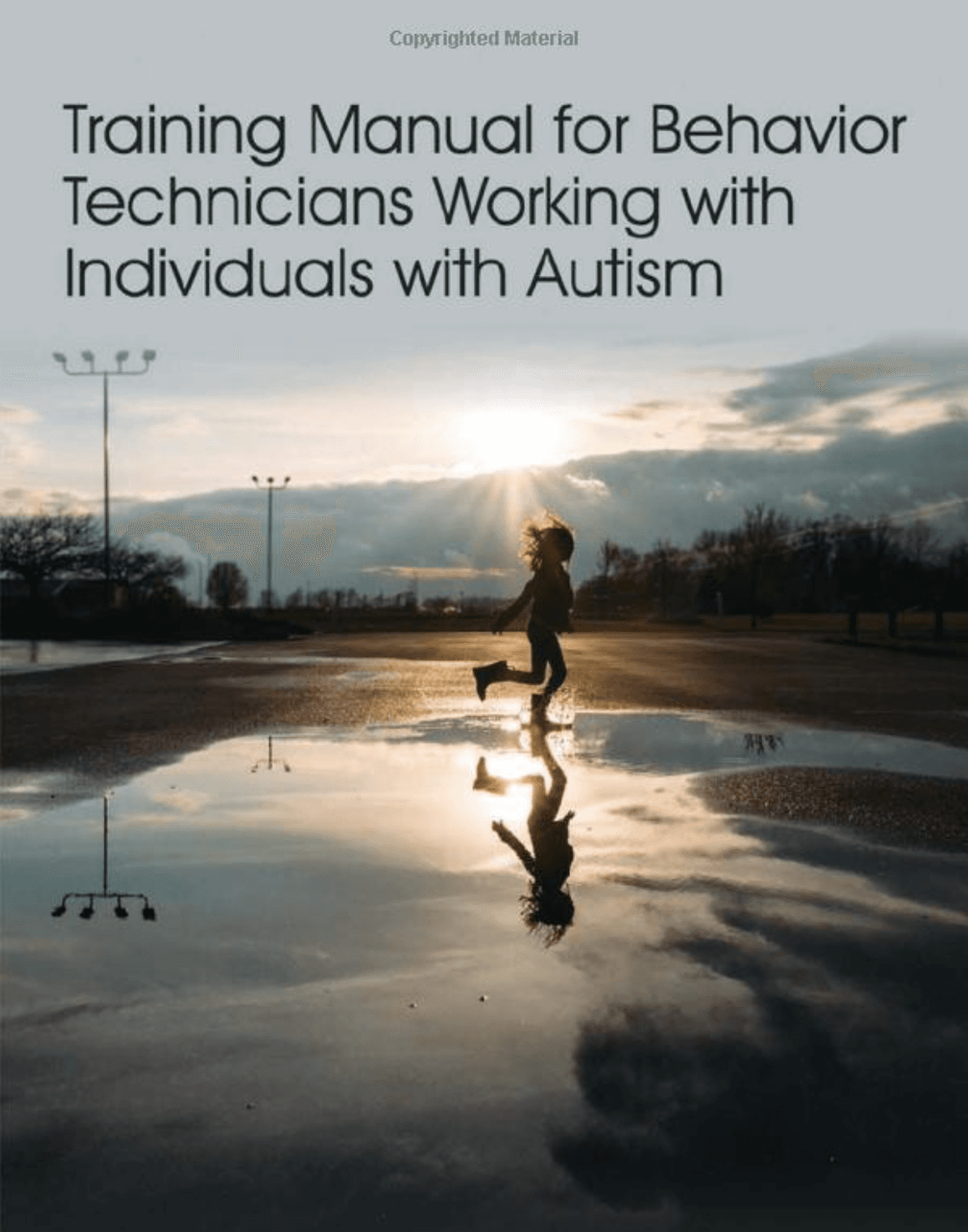 Training Manual for Behavior Technicians working with Individuals with Autism by Jonathan Tarbox, Courtney Tarbox